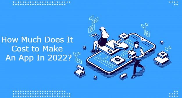 How much does it cost to create an app in 2022